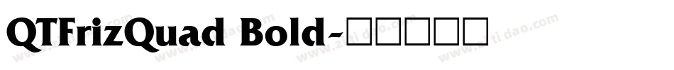 QTFrizQuad Bold字体转换
